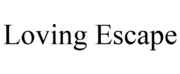LOVING ESCAPE trademark