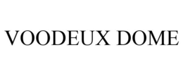 VOODEUX DOME trademark