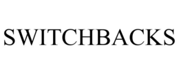 SWITCHBACKS trademark