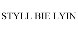 STYLL BIE LYIN trademark