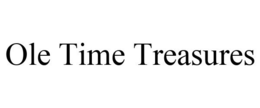 OLE TIME TREASURES trademark