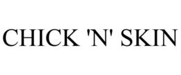 CHICK 'N' SKIN trademark