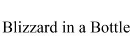 BLIZZARD IN A BOTTLE trademark