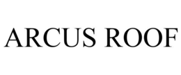 ARCUS ROOF trademark