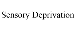 SENSORY DEPRIVATION trademark