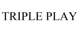 TRIPLE PLAY trademark