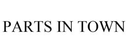 PARTS IN TOWN trademark