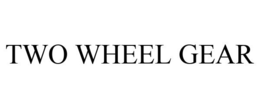 TWO WHEEL GEAR trademark