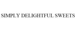 SIMPLY DELIGHTFUL SWEETS trademark