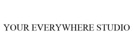 YOUR EVERYWHERE STUDIO trademark