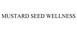 MUSTARD SEED WELLNESS trademark