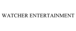 WATCHER ENTERTAINMENT trademark