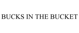BUCKS IN THE BUCKET trademark
