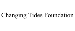 CHANGING TIDES FOUNDATION trademark