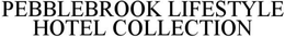 PEBBLEBROOK LIFESTYLE HOTEL COLLECTION trademark