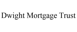 DWIGHT MORTGAGE TRUST trademark