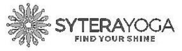 SYTERAYOGA FIND YOUR SHINE trademark