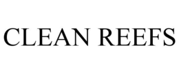 CLEAN REEFS trademark