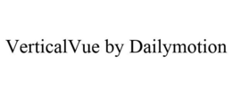 VERTICALVUE BY DAILYMOTION trademark