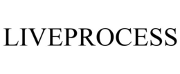 LIVEPROCESS trademark