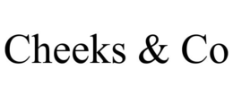 CHEEKS & CO trademark