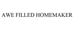 AWE FILLED HOMEMAKER trademark