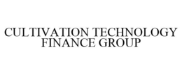 CULTIVATION TECHNOLOGY FINANCE GROUP trademark