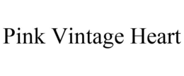 PINK VINTAGE HEART trademark