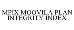 MPIX MOOVILA PLAN INTEGRITY INDEX trademark