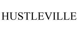 HUSTLEVILLE trademark