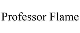 PROFESSOR FLAME trademark