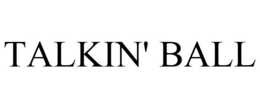 TALKIN' BALL trademark