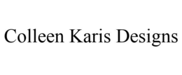 COLLEEN KARIS DESIGNS trademark