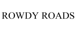 ROWDY ROADS trademark