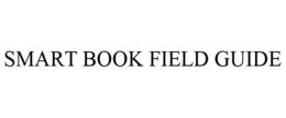 SMART BOOK FIELD GUIDE trademark