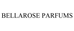 BELLAROSE PARFUMS trademark