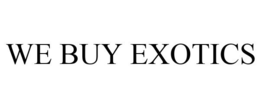 WE BUY EXOTICS trademark