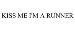 KISS ME I'M A RUNNER trademark
