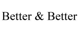 BETTER & BETTER trademark
