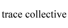 TRACE COLLECTIVE trademark