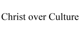 CHRIST OVER CULTURE trademark