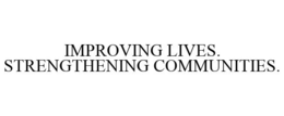 IMPROVING LIVES. STRENGTHENING COMMUNITIES. trademark