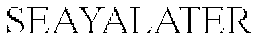 SEAYALATER trademark