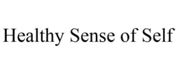 HEALTHY SENSE OF SELF trademark