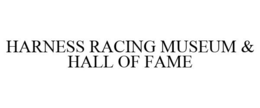 HARNESS RACING MUSEUM & HALL OF FAME trademark