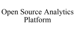 OPEN SOURCE ANALYTICS PLATFORM trademark