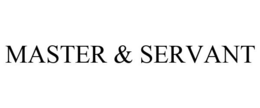 MASTER & SERVANT trademark