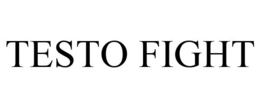 TESTO FIGHT trademark