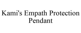KAMI'S EMPATH PROTECTION PENDANT trademark