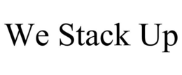 WE STACK UP trademark